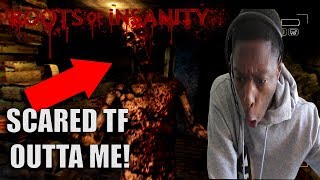 ROOTS OF INSANITY PLAYTHROUGH #1- YO THIS MAN NEEDS SOME SERIOUS HELP!