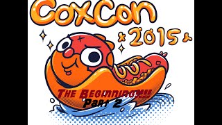 CoxCon - The Start Part 2