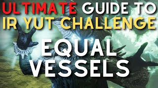 ULTIMATE Guide to MASTER Ir Yut Challenge: EQUAL VESSELS | Crota's End Challenge Mode Guide