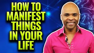 How To Manifest Things In Your Life - Easy Strategies