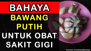 Efek Samping Bawang Putih Untuk Mengobati Sakit Gigi