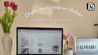 Organiza tu vida en Notion | Tutorial de Notion + Paso a paso de mi plantilla.