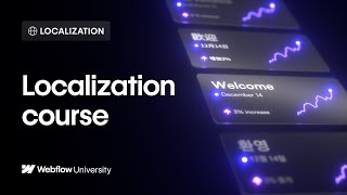 Introducing Localization in Webflow — Course trailer