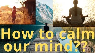 How To Calm Our Mind??| Student Motivation🔥🔥Dimag Shant Kaise Rakhein,🔥🔥 Motivational Video💯💯💯🔥