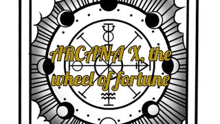 ARCANA X, the wheel of fortune✨️(a walk through the major arcana)