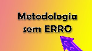 O que é a metodologia e tipos