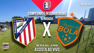 ATLÉTICO CANOAS X AMIGOS DA BOLA - FUTEBOL AO VIVO