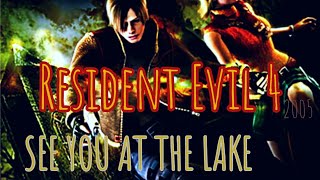 Resident Evil 4 PT#4 (See you at the lake)