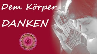 Dem Körper danken - Körperreise - Bodyscan - Tiefenentspannung - Dankbarkeit