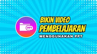 🔴 Membuat Video Pembelajaran dengan PowerPoint