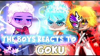 THE BOYS Reacts to Goku PART 6 || GC|| {Gacha React}