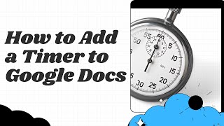 How to Add a Timer Into Google Docs