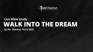 Live Bible Study - Walk into the Dream | 102222