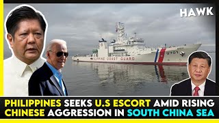 Philippines Seeks U.S. Escort Amid Rising Chinese Aggression in South China Sea