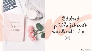 26.  Žádná příležitost nechodí 2x.