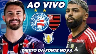 AO VIVO - BAHIA X FLAMENGO - 29ª RODADA DO BRASILEIRÃO 2024