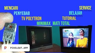 Service Tv Polytron minimax mati total tegangan masuk tapi ga nyala