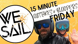 WE|Sail 15 Minute Friday | Vol 2. - Our Year End Outtakes & Blooper Reel