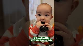 G-Shock Durability Test 171: Teething Baby