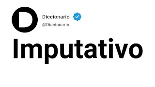 Imputativo Significado En Español