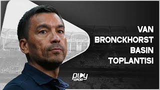 Van Bronckhorst, Sivasspor Maçı Ardından Basın Toplantısında Konuşuyor