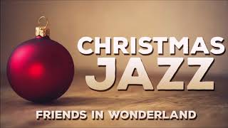 321Jazz - Friends In Wonderland 🎄 New Jazz Christmas Music 2021