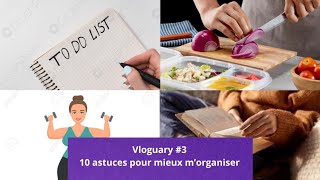 Vloguary #3 - 10 astuces pour mieux m'organiser