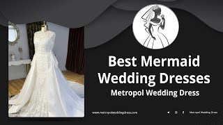 Best Mermaid Wedding Dresses (Wholesale Wedding Dress Manufacturer) (Bridal Gown Manufacturer)