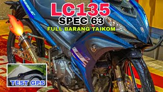 LC135 SPEC 63 FULL BARANG TAIKOM | TEST GPS