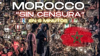 MOROCCO "SIN CENSURA"  | EN 5 MINUTOS.