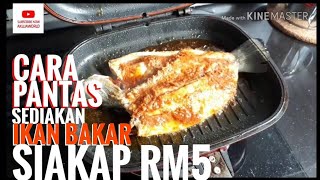 CARA PANTAS SEDIAKAN IKAN BAKAR SIAKAP RM5