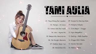 Tami Aulia Full Album Terbaru 2022 | Pergi Hilang Dan Lupakan, Hampa