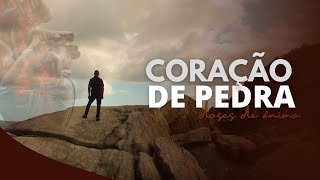 Coração de Pedra  | Doses de Ânimo