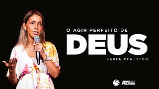 O AGIR PERFEITO DE DEUS | Karen Benetton | Bereana