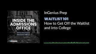 Waitlist 101: How to Get Off the Waitlist and Into College | Inside the Admissions Office