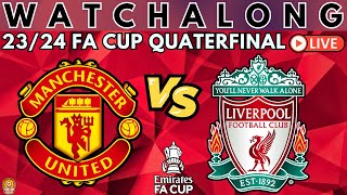 MAN UNITED vs LIVERPOOL FA Cup LIVE Watch Along