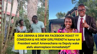 OBINNA & DEM WA FACEBOOK ROAST YY COMEDIAN & HIS NEW GIRLFRIEND"ni kama Ruto Vyenye Amedo Gachagua