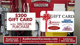 Anderson's Vacuum. Up to A $200 Gift Card With The Purchase Of A Vacuum.