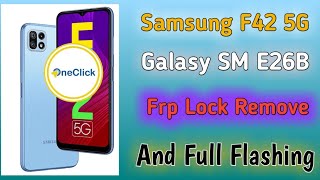 Samsung F42 5G SM E426B Frp Unlock Full Flashing 100% Working  Best Tool 2025