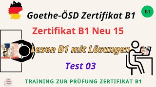 Zertifikat B1 Neu 15 || Lesen mit Lösungen am Ende || Prüfungsvorbereitung Goethe- ÖSD|| Test 03