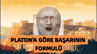 PLATON'A GÖRE BAŞARININ FORMULÜ