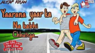 Yaarana yaar ka || Saathi  || full whatsapp status || #Dosti #Frindship