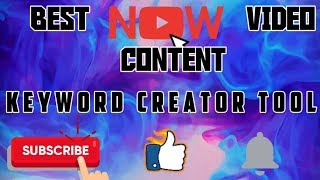 BEST YOUTUBE VIDEO CONTENT KEYWORDS CREATOR TOOL