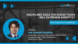 Disciplined Agile for Scrum Teams - Will DA remain agnostic? | ProThoughts Webinar