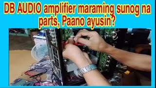 DB AUDIO amplifier maraming sunog na parts, Paano ayusin?