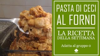 Ricetta della Pasta di ceci al forno (Adatta al gruppo 0)