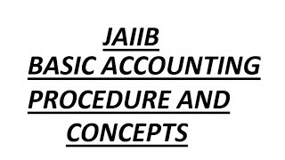 3. Basic Accounting Procedures and accounting concepts, Module two Jaiib (Bilingual)