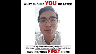 What Should You Do After Owning Your First Home (Part 4)