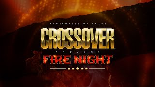 CROSSOVER SERVICE: FIRE NIGHT