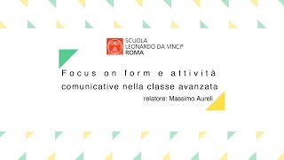 Focus on form e attività comunicative nella classe avanzata (Terza Giornata Asils-Ornimi 2021)